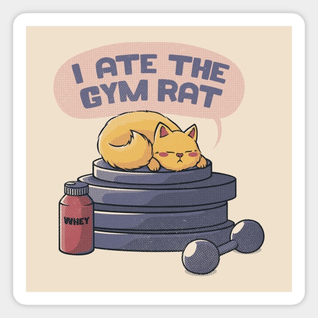 I ate the gym rat cream by Tobe Fonseca Magnet by Tobe_Fonseca